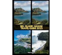 BIG ISLAND HAWAII TRAVEL GUIDE 2025 (YOUR TRAVEL ROAD MAP TO YOUR DESTINATION AROUND THE CONTINETS)