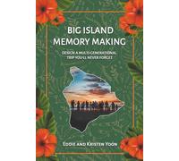 Big Island Memory Making: Design a Multi-Generational Trip You'll Never Forget