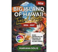 BIG ISLAND OF HAWAII TRAVEL GUIDE 2026 - 2027: Discover Insider Tips, Scenic Drives, Hidden Beaches, Volcano Adventures, and Authentic Island ... and Kaʻū. (The Smart Explorer Travel Guides)