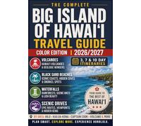 Big Island of Hawaii Travel Guide: Top Attractions, Practical Tips & Everything You Need to Plan Your Trip (FULL COLOR EDITION) (Hawaii Travel Books)