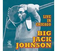 Big Jack Johnson - Live In Chicago
