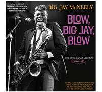 Big Jay McNeely – Blow, Big Jay, Blow – The Singles Collection 1949-62