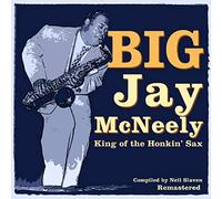 Big Jay McNeely - King Of The Honkin' Sax