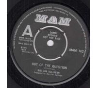 BIG JIM SULLIVAN - OUT OF THE QUESTION 7 INCH (7" VINYL 45) UK MAM 1977