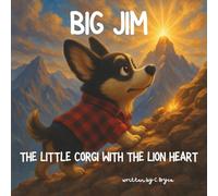 Big Jim: The Little Corgi with the Lion Heart