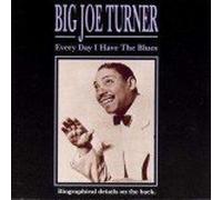 Big Joe Turner - Every Day I Have The Blues [Import]