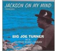 Big Joe Turner - Jackson on My Mind