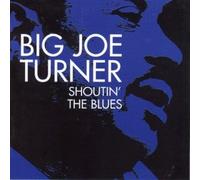 Big Joe Turner - Shoutin' the Blues