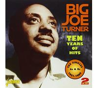 Turner,Big Joe - Ten Years Of Hits - The Singles As & Bs 1951-1960