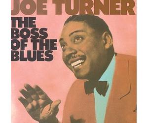 Big Joe Turner - The Boss Of The Blues