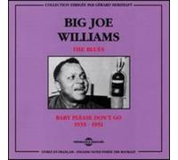 Big Joe Williams - The Blues: Baby Please Don't Go 1935 - 1951