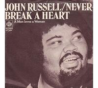 Big John Russell - Never Break A Heart / A Man Loves A Woman