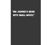Big Journeys Begin With Small Moves.: A Journal for Turning Ideas into Action