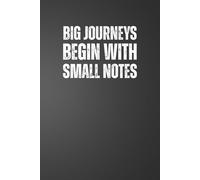 Big Journeys Begin With Small Notes: 6x9 Plain Page Notebook Journal | Positive Quotes for Daily Work Motivation for Office Workers, Employees, Boss, Adults