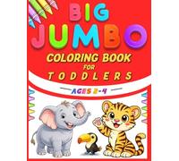 Big Jumbo coloring book for toddlers: Big and Simple Animal Coloring Pages with Bold Easy Designs for Little Hands | Large Shapes, Thick Lines & Fun Learning Activities for Kids Ages 2-4