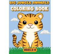 Big Jungle Animals Coloring Book: Simple & Big Pictures for Toddlers 2-4 ages
