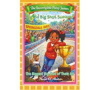 Big Kid Big Shot Summer: The Biggest Big Shot of Them All (The Incorrigible Patsy James)