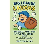 Big League Laughs: Baseball Jokes for Little All-Stars (Age 5): “Silly Baseball Jokes for Toddlers, Kindergartners, and First-Time Fans”, baseball ... Jokes for Little All-Stars & Might Mashers)