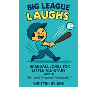 Big League Laughs: Baseball Jokes for Little All-Stars (Age 8): Funny and Clean Baseball Jokes for 8-Year-Old Boys and Girls, A Sports Joke Book for ... Jokes for Little All-Stars & Might Mashers)