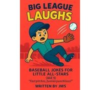Big League Laughs: Baseball Jokes for Little All-Stars (Age 9): Funny and Clean Baseball Jokes for 9-Year-Old Kids, Laugh-Out-Loud Baseball Jokes for ... Jokes for Little All-Stars & Might Mashers)