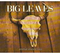 Big Leaves - Animal Instinct Ep
