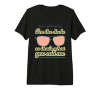Big Lebowski Im The Dude Así Que eso es lo Que me Llamas Camiseta Premium