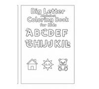 Big Letter Alphabet Coloring Book for Kids Ages 3-6: Simple A-Z Capital Letters Coloring Pages for Preschool & Kindergarten