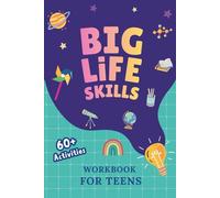 Big Life Skills Workbook for Teens & Tweens: Highly Effective Guided Prompts Journal & Goal Planner for Confidence, Positivity, Reflection, and Growth ... Mindset Workbook For Kids, Teens & Tweens)