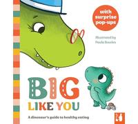 Big Like You: A dinosaur's guide to healthy eating