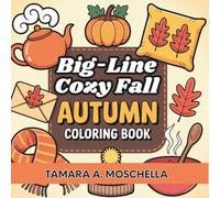 Big-Line Cozy Fall: Autumn Coloring Book for Kids (Ages 4-10): cozy autumn-themed illustrations