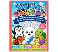 Big Lines, Little Hands: A Fine Motor and Pre-Writing Workbook for Neurodivergent Learners Ages 3-6
