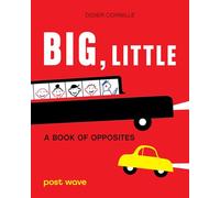 Big, Little: A Book of Opposites