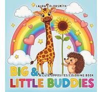 Big & Little Buddies - A Cute Opposites Coloring Book: Bold and Easy Coloring Book Featuring Cute Animal Opposites - 50 Fun and Relaxing Designs for Kids and Adults (Coloring Books for Kids: Animals)