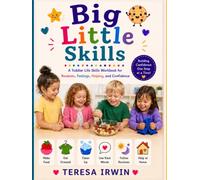 Big Little Skills: A Toddler Life Skills Workbook for Routines, Feelings, Helping, and Confidence