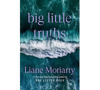 Big Little Truths: A Novel: The Sequel to Big Little Lies: 2