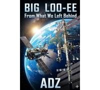 BIG LOO-EE: From What We Left Behind