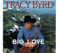 Big Love by Tracy Byrd