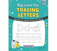 Big Love for Tracing Letters: Preschool Handwriting Workbook for Kids Ages 3-5: Alphabet Tracing A-Z, Pre-Writing Skills and First Words