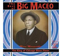 Big Maceo - The Best of Big Maceo: The King of Chicago Blues Piano