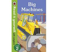 Big Machines. Non-Fiction - Level 2 (Read It Yourself)