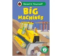 Big Machines: Read It Yourself - Level 2 Developing Reader (ebook)