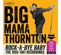 Big Mama Thornton - Rock-A-Bye Baby - The 1950-61 Recordings