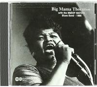 Big Mama Thornton - With the Muddy Waters Blues Band 1966 By Big Mama Thornton (2005-03-07)