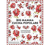 Big mamma's cucina popolare, contemporary italian recipes (FOOD-COOK)
