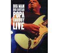 Big Man, Big Guitar: Popa Chubby Live [Alemania] [DVD]