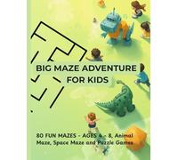 Big Maze Adventure for Kids: 70 Fun Maze - Ages 4 - 8 Animal Mazes, Space Mazes and Puzzle Games (Little Explorer Maze Books)