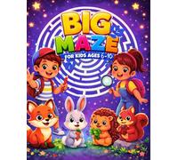 Big Maze for Kids Ages 6-10: Fun and Challenging Maze Puzzles to Boost Focus and Problem-Solving