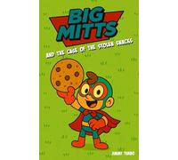 Big Mitts and the Case of the Stolen Snacks