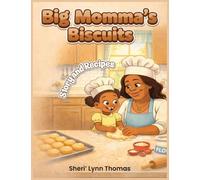 BIG MOMMA'S BISCUIT: STORY AND RECIPES