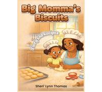 Big Momma's Biscuits: Story and Recipes